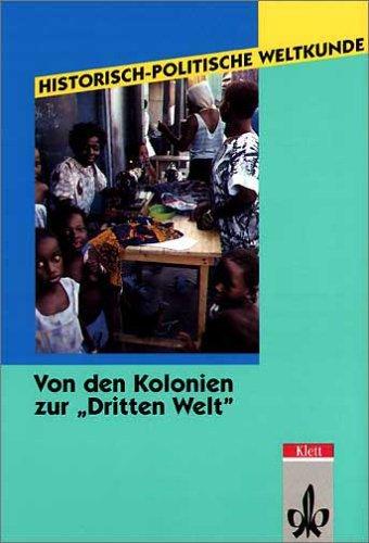 Historisch-politische Weltkunde, Von den Kolonien zur 'Dritten Welt'