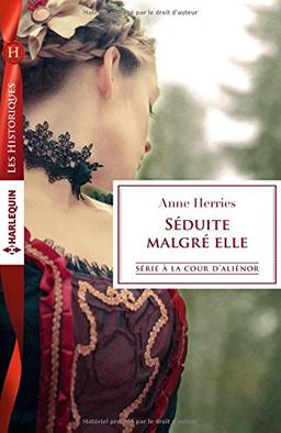 Séduite malgré elle : à la cour d'Aliénor