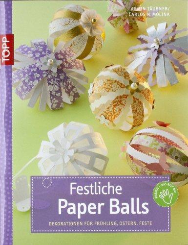 Festliche Paper-Balls: Dekoration für Frühling, Ostern, Feste