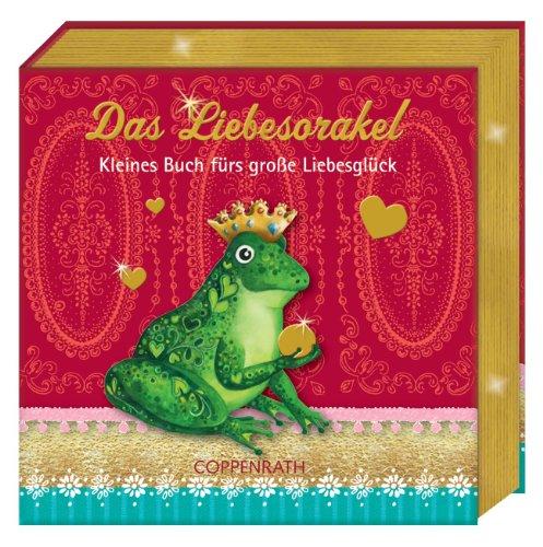 Das Liebesorakel: Kleines Buch fürs große Liebesglück