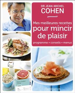 Mes meilleures recettes pour mincir de plaisir : programme, conseils, menus