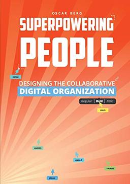 Superpowering People: Designing The Collaborative Digital Organization