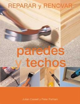 Paredes Y Techos : Reparaciones Y Renovaciones / Walls & Ceilings / : Repairs & Renovations (Reparar Y Renovar Series / Repair and Renovate Series)