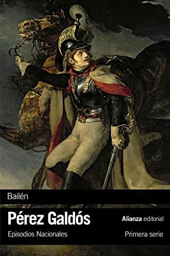 Bailén: Episodios Nacionales, 4 / Primera serie (El libro de bolsillo - Bibliotecas de autor - Biblioteca Pérez Galdós - Episodios Nacionales)