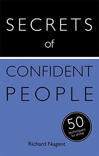 Secrets of Confident People: 50 Strategies to Shine: Teach Yourself (Secrets of Success)