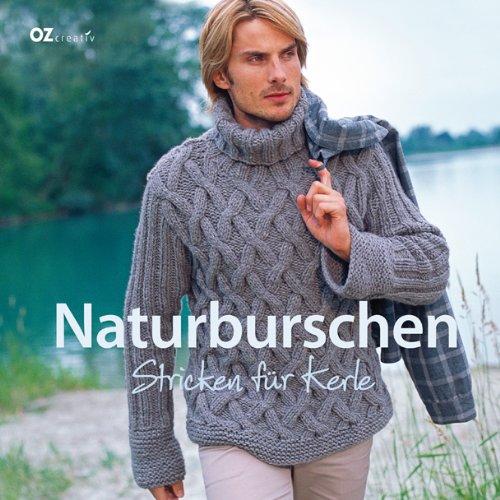 Naturburschen: Stricken für Kerle