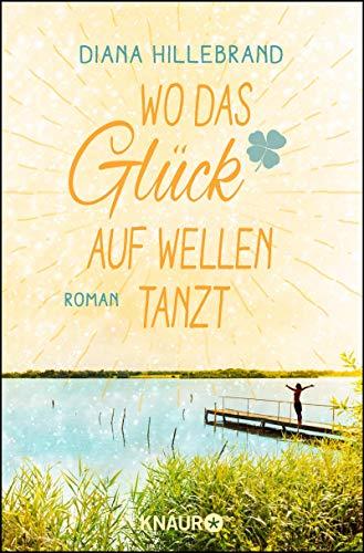 Wo das Glück auf Wellen tanzt: Roman