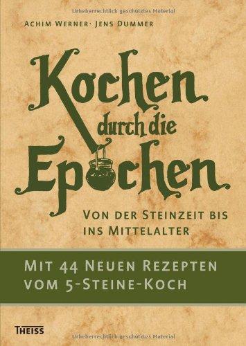 Kochen durch die Epochen: Von der Steinzeit bis ins Mittelalter