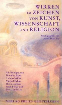 Wirken im Zeichen von Kunst, Wissenschaft und Religion