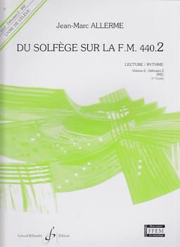 Du solfège sur la FM 440 : Lecture/ rythme. Livre de l'élève.