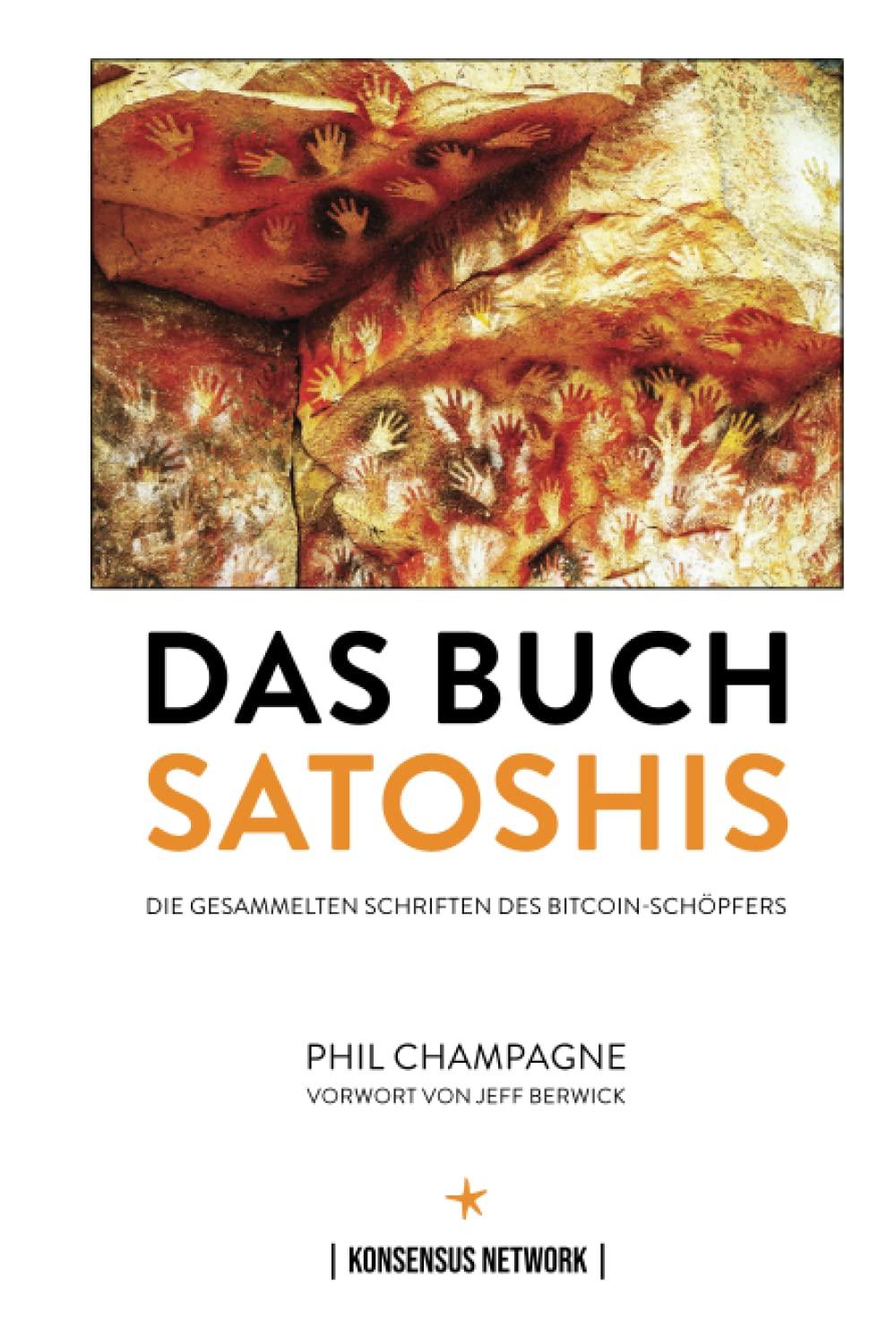 Das Buch Satoshis: Die gesammelten Schriften des Bitcoin-Schöpfers