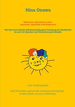 Mutismus: Erwachsene ohne spontane, impulsive Intuitivsprache: Wie fatal sind infantile Selbstentscheidungen? Entsagung der Gesellschaft ist auch mit ... Asperger werden Inhalte vertraut vorkommen.