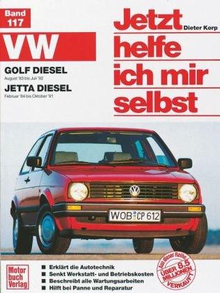 Jetzt helfe ich mir selbst, Bd. 117: VW Golf ab August '83, VW Jetta ab Februar '84 Diesel, Turbo-Diesel : alle Modelle