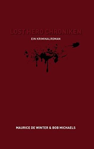 Lost Hero Chroniken: Ein Kriminalroman für Erwachsene