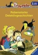 Rabenstarke Detektivgeschichten. Leserabe. 2. Lesestufe, ab 2. Klasse