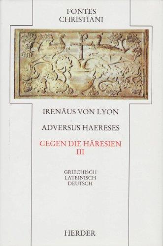 Adversus haereses = Gegen die Häresien III