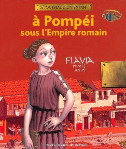 A Pompéi sous l'Empire romain : Flavia, Pompéi, An 79