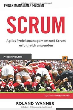 Scrum: Agiles Projektmanagement und Scrum erfolgreich anwenden