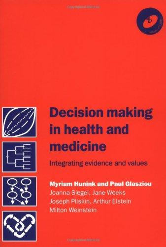 Decision Making in Health and Medicine with CD-ROM: Integrating Evidence and Values