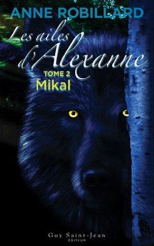 Les ailes d'Alexanne T 02 Mikal