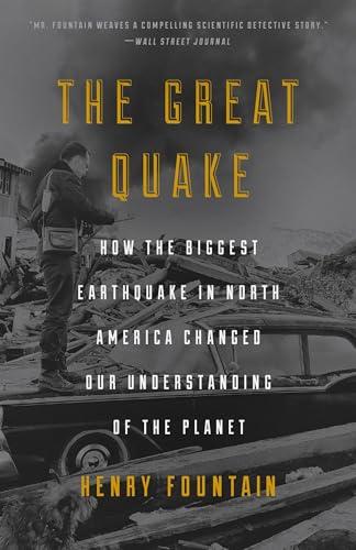 The Great Quake: How the Biggest Earthquake in North America Changed Our Understanding of the Planet