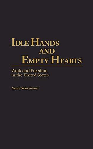 Idle Hands and Empty Hearts: Work and Freedom in the United States