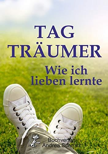 Tagträumer: Wie ich lieben lernte