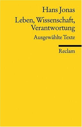 Leben, Wissenschaft, Verantwortung: Ausgewählte Texte