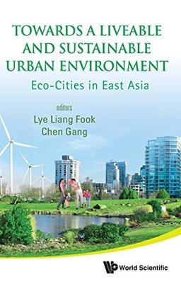 Towards a Liveable and Sustainable Urban Environment: Eco-Cities in East Asia