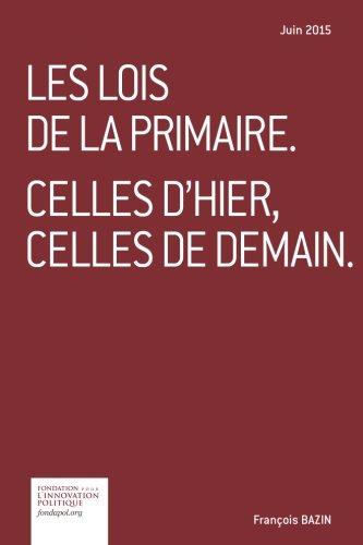 Les lois de la primaire. Celles d'hier, celles de demain.