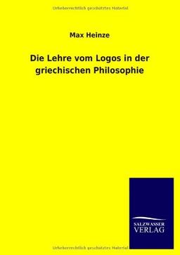 Die Lehre vom Logos in der griechischen Philosophie