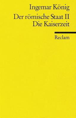 Der römische Staat II. Die Kaiserzeit.