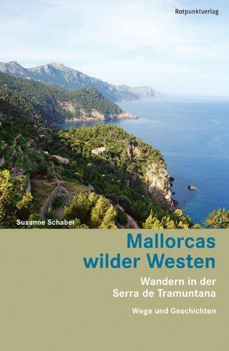 Mallorcas wilder Westen: Wandern in der Serra de Tramuntana - Wege und Geschichten