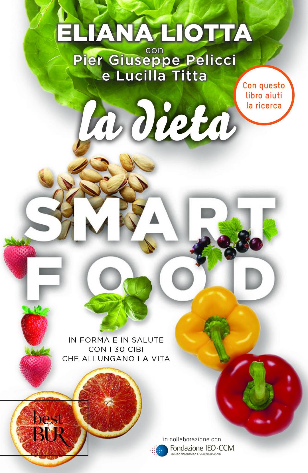 La dieta Smartfood. In forma e in salute con i 30 cibi che allungano la vita (BUR Best BUR)