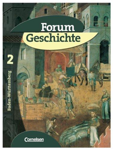 Forum Geschichte - Baden-Württemberg: Band 2 - Das Mittelalter und der Beginn der Neuzeit: Schülerbuch