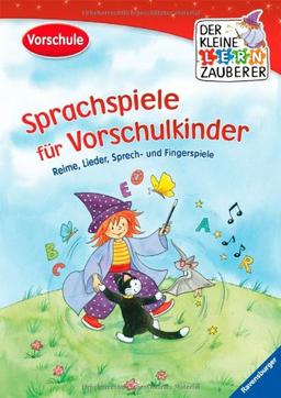 Der kleine Lernzauberer: Sprachspiele für Vorschulkinder: Reime, Lieder, Sprech- und Fingerspiele