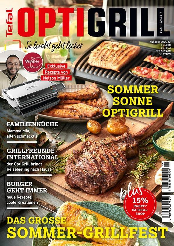 OptiGrill Magazin Heft Nr. 2-2023 So leicht geht lecker. Das grosse Sommer-Grillfest. Exklusive Rezepte von Nelson Müller und Benni Hetterich "Der OptiGriller": Das Original von Tefal