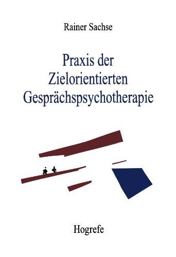 Praxis der Zielorientierten Gesprächspsychotherapie