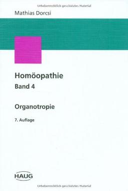 Homöopathie, 6 Bde., Bd.4, Organotropie