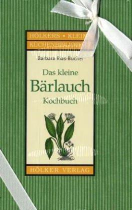 Das kleine Bärlauch Kochbuch