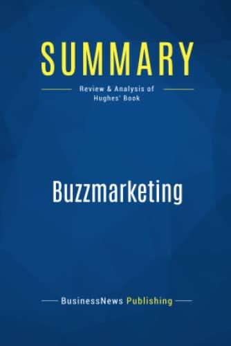 Summary: Buzzmarketing: Review and Analysis of Hughes' Book