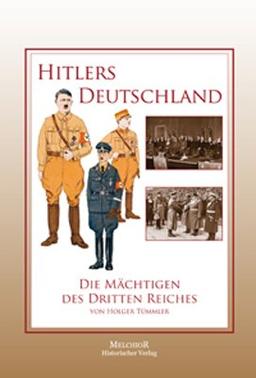 Hitlers Deutschland: Die Mächtigen des Dritten Reiches