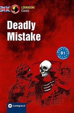 Deadly Mistake: Lernkrimi Classic Englisch Ba