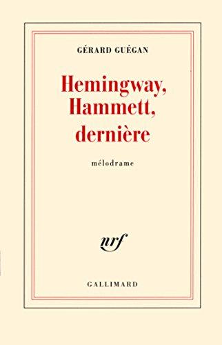 Hemingway, Hammett, dernière : mélodrame