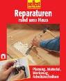 Reparaturen rund umd Haus: Planung, Material, Werkzeug, Arbeitstechniken