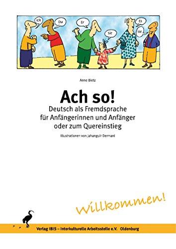 Ach so! Deutsch als Fremdsprache für Anfängerinnen und Anfänger oder zum Quereinstieg: 4. Auflage 2015