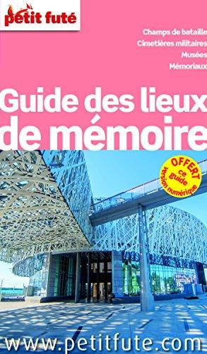 Guide des lieux de mémoire : champs de bataille, cimetières militaires, musées, mémoriaux : 2016-2017