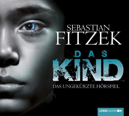 Das Kind: Das ungekürzte Hörspiel.