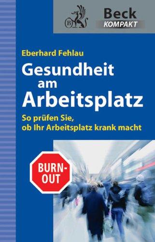 Gesundheit am Arbeitsplatz: So prüfen Sie, ob Ihr Arbeitsplatz krank macht