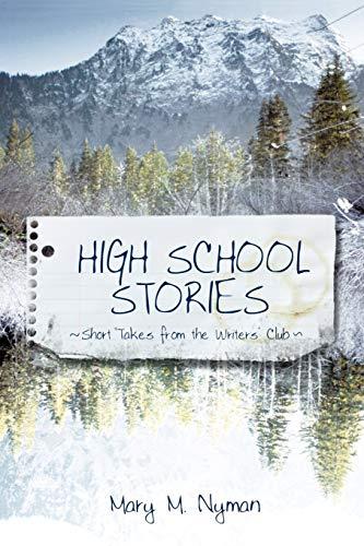 High School Stories: Short Takes from the Writers' Club